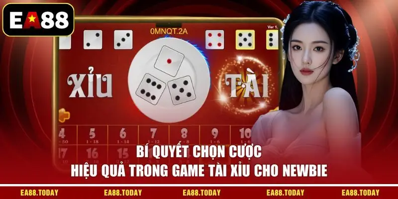 Bí quyết chọn cược hiệu quả trong game Tài Xỉu cho newbie