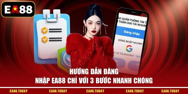 Hướng dẫn đăng nhập EA88 chỉ với 3 bước nhanh chóng